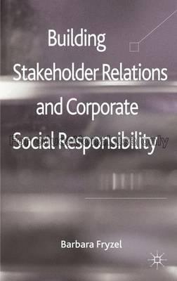Building stakeholder relations and corporate socia...