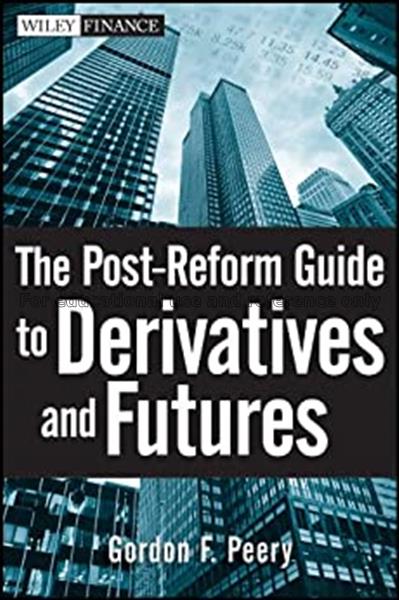 The post-reform guide to derivatives and futures /...