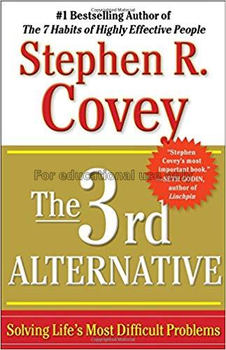 The 3rd alternative : solving life’s most difficul...