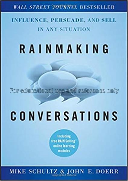 Rainmaking conversations : influence, persuade, an...