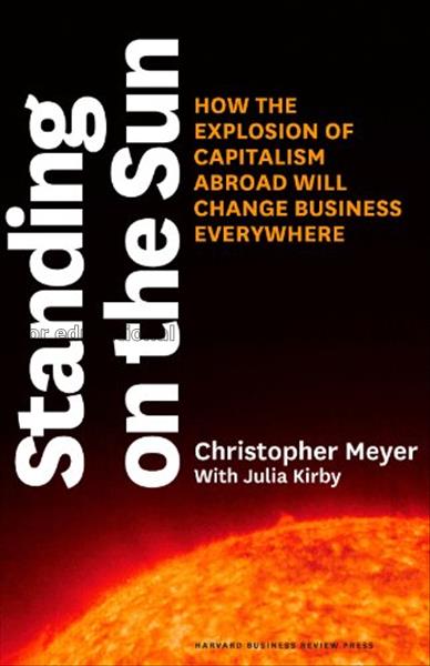 Standing on the sun : how the explosion of capital...