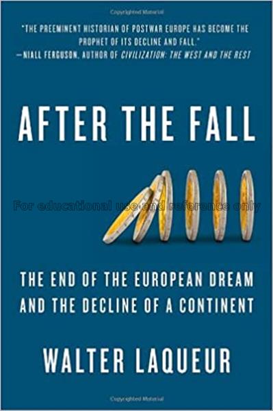 After the fall : the end of the European dream and...