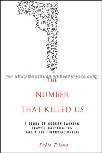 The number that killed us : a story of modern bank...
