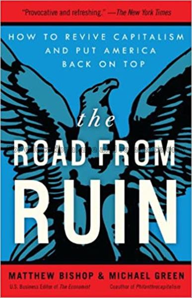 The road from ruin : how to revive capitalism and ...