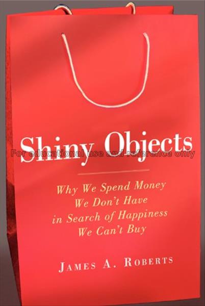 Shiny objects : why we spend money we don’t have i...