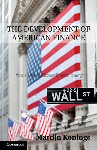 The development of American finance / Martijn Koni...