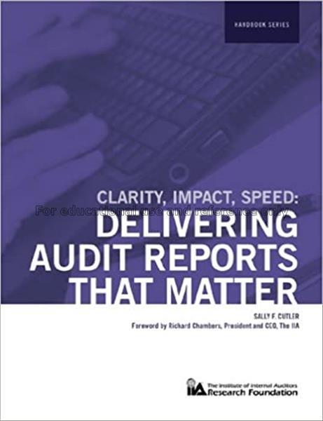 Clarity, impact, speed : delivering audit reports ...