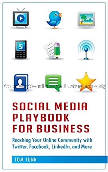 Social media playbook for business : reaching your...