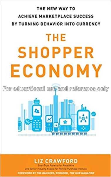 The shopper economy : the new way to achieve marke...