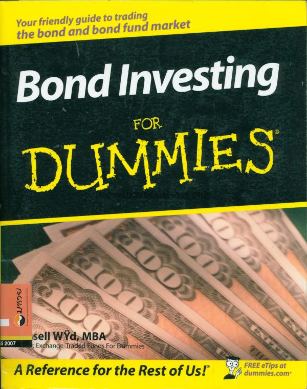 Bond investing for dummies / by Russell Wild...