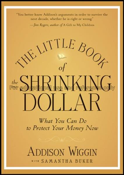 The little book of the shrinking dollar : what you...