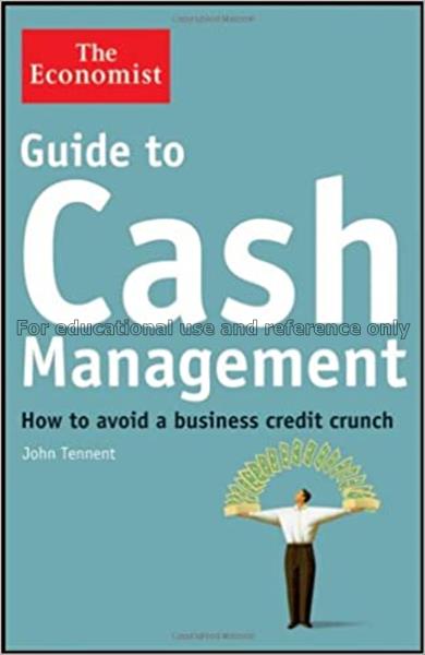 Guide to cash management : how to avoid a business...