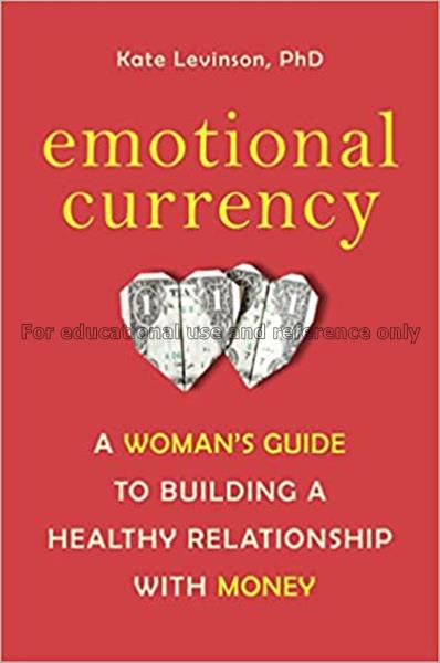 Emotional currency : a woman's guide to building a...