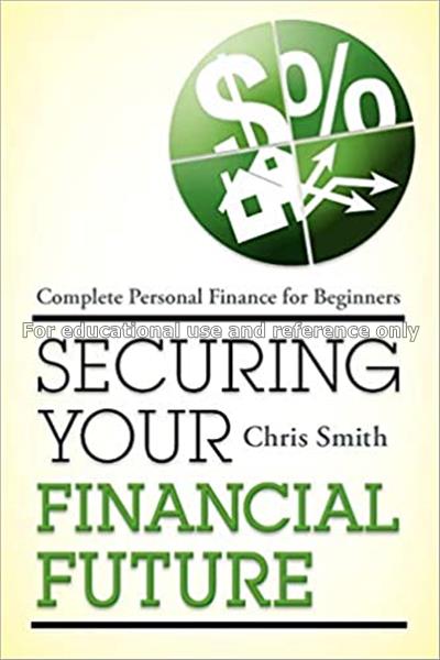 Securing your financial future : complete personal...