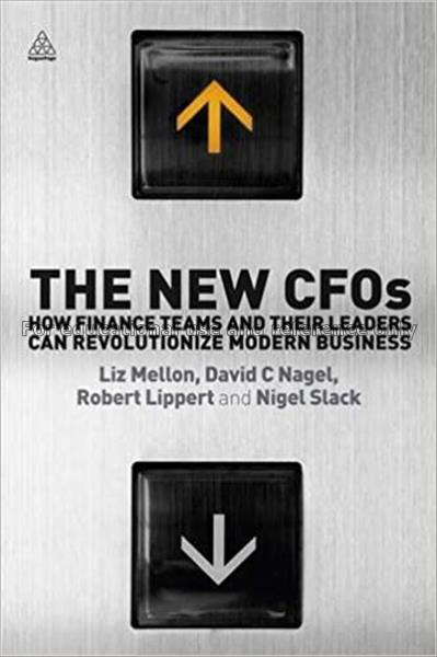 The new CFOs : how finance teams and their leaders...