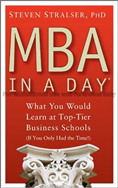 MBA in a day : what you would learn at top-tier bu...