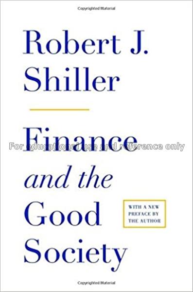 Finance and the good society / Robert J. Shiller...