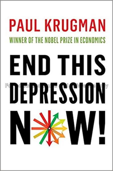 End this depression now! / Paul Krugman...