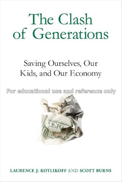 The clash of generations : saving ourselves, our k...