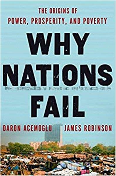 Why nations fail : the origins of power, prosperit...