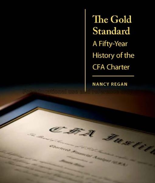 The gold standard a fifty-year history of the CFA ...