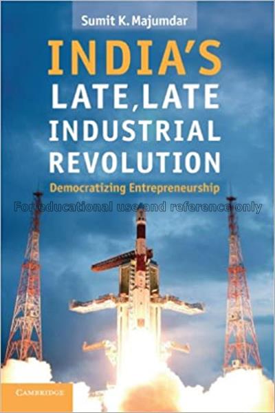 India’s late, late industrial revolution : democra...