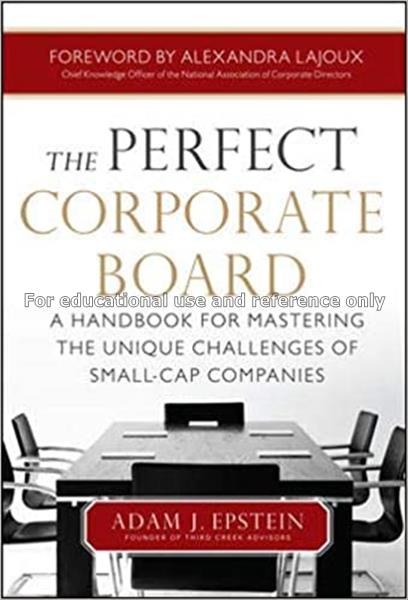 The perfect corporate board : a handbook for maste...