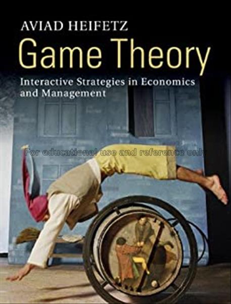 Game theory : interactive strategies in economics ...