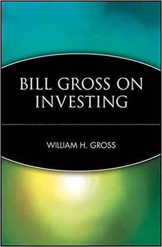 Bill Gross on investing / William H. Gross...