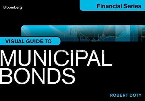 Bloomberg visual guide to municipal bonds / Robert...