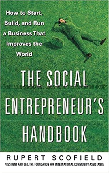 The social entrepreneur’s handbook : how to start,...