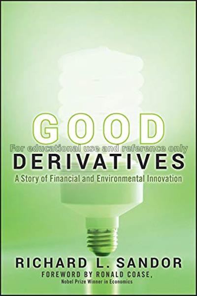 Good derivatives : a story of financial and enviro...