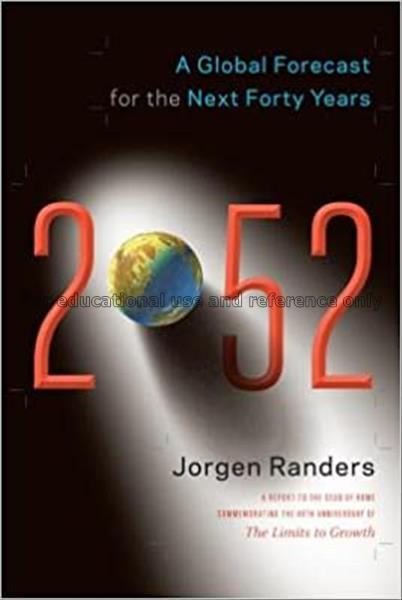 2052 : a global forecast for the next forty years ...