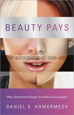 Beauty pays : why attractive people are more succe...