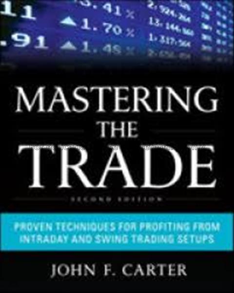 Mastering the trade : proven techniques for profit...