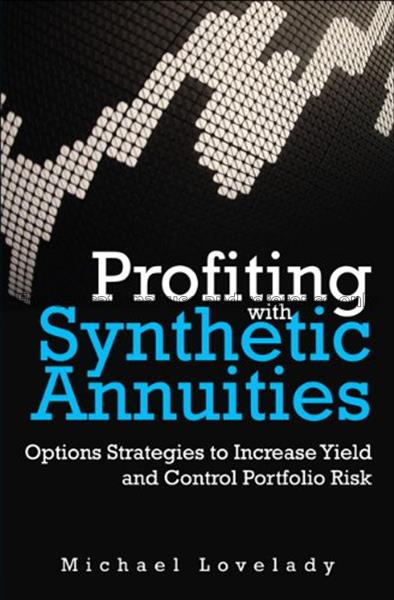 Profiting with synthetic annuities : option strate...