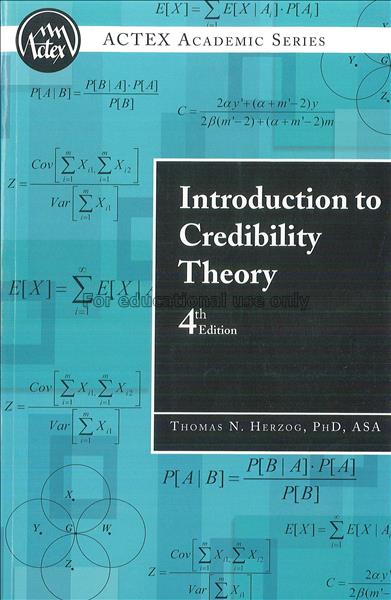 Introduction to credibility theory / Thomas N.Herz...