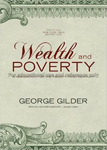 Wealth and poverty : a new edition for the twenty-...