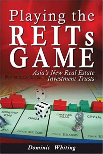 Playing the REITs game / Dominic Whiting...