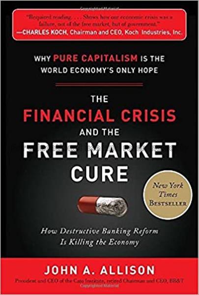 The financial crisis and the free market cure : wh...