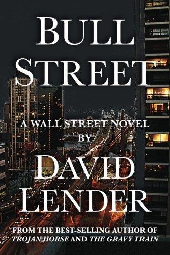 Bull Street : a Wall Street novel / by David Lende...