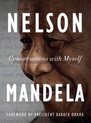 Conversations with myself / Nelson Mandela...