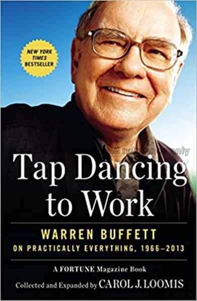 Tap dancing to work : Warren Buffett on practicall...