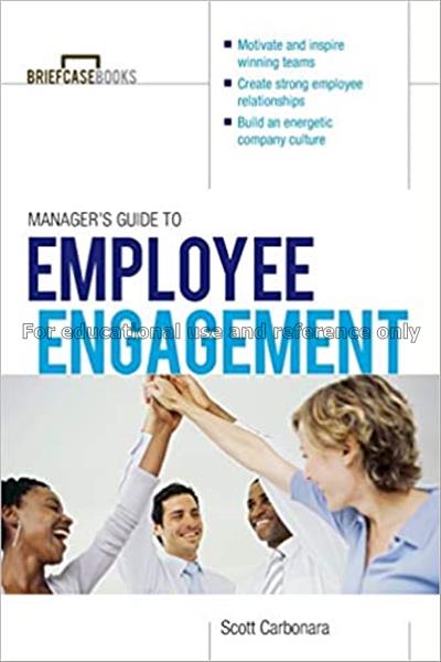 Manager’s guide to employee engagement / By Scott ...