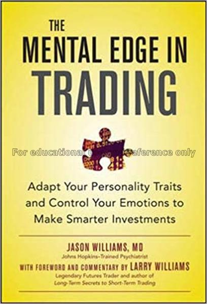 The mental edge in trading : control your emotions...