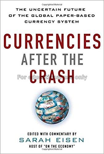 Currencies after the crash : the uncertain future ...