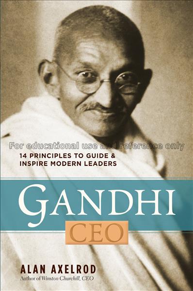 Gandhi, CEO : 14 Principles to Guide & Inspire Mod...