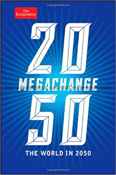 Megachange : the world in 2050 / edited by Daniel ...