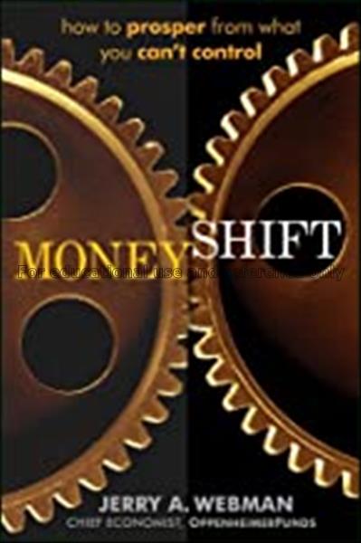 Moneyshift : how to prosper from what you can’t co...