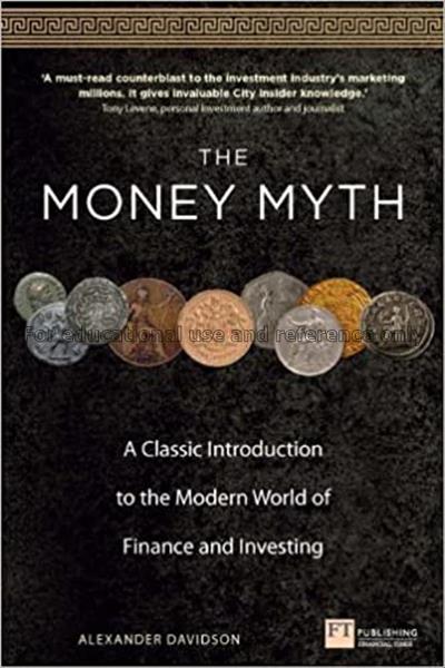 The money myth : a classic introduction to the mod...